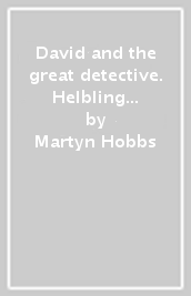 David and the great detective. Helbling Readers Red Series. Fiction Graphic stories. Registrazione in inglese britannico. Level A1. Con File audio per il download