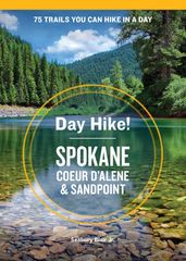 Day Hike! Spokane, Coeur d Alene, and Sandpoint