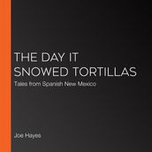 Day it Snowed Tortillas, The