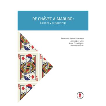 De Chávez a Maduro: Balance y perspectivas - Francesca Ramos Pismataro - Antonio de Lisio - Ronal F. Rodrígues