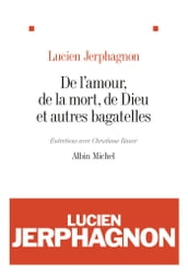 De l amour, de la mort, de Dieu et autres bagatelles