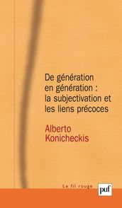 De génération en génération : la subjectivation et les liens précoces