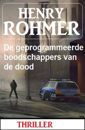 De geprogrammeerde boodschappers van de dood: Thriller