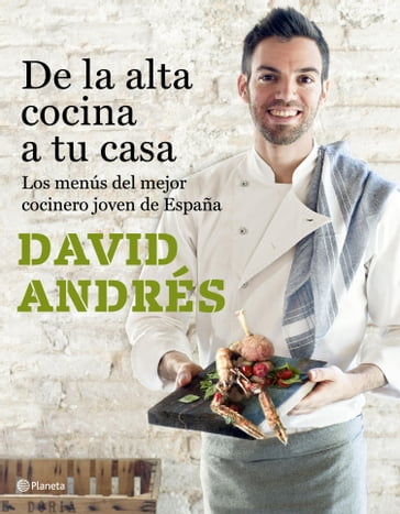 De la alta cocina a tu casa - David Andrés Morera