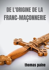 De l origine de la Franc-maçonnerie