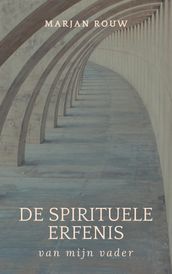 De spirituele erfenis van mijn vader