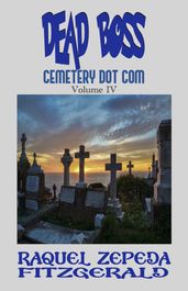 Dead Boss Cemetery Dot Com, Volume IV