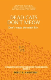 Dead Cats Don t Meow - Don t waste the ninth life