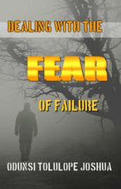 Dealing With the Fear of Failure
