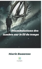 Déambulations des iambes sur le fil du temps