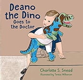 Deano the Dino Goes to the Doctor