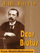 Dear Brutus (Mobi Classics)