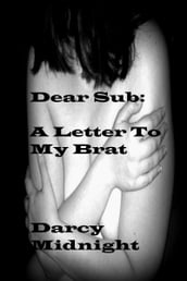 Dear Sub: A Letter To My Brat