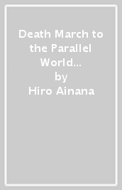 Death March to the Parallel World Rhapsody, Vol. 18 (light novel)