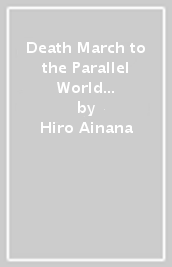 Death March to the Parallel World Rhapsody, Vol. 15 (manga)