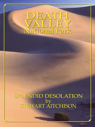 Death Valley National Park: Splendid Desolation by Stewart Aitchison - Stewart Aitchison