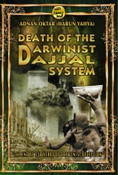 Death of the Darwinist Dajjal System «The End of 150 Years of Darwinist Deception»