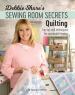 Debbie Shore s Sewing Room Secrets: Quilting
