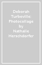 Deborah Turbeville: Photocollage