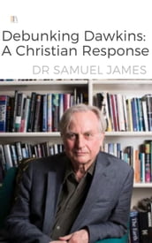 Debunking Dawkins A Christian Response