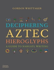 Deciphering Aztec Hieroglyphs