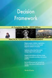 Decision Framework A Complete Guide - 2019 Edition