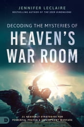 Decoding the Mysteries of Heaven s War Room