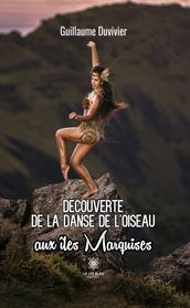 Découverte de la danse de l oiseau aux îles marquises