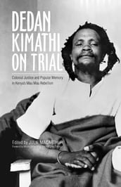 Dedan Kimathi on Trial