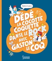 Dédé la cocotte coquette danse le rock avec Gaston le coq