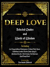 Deep Love: Selected Quotes And Words Of Wisdom