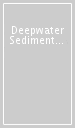 Deepwater Sedimentary Systems