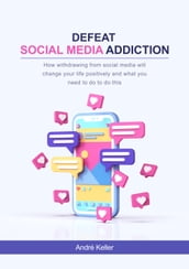 Defeat social media addiction