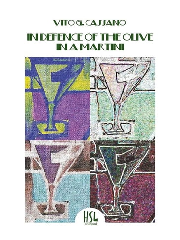 In Defence of the Olive in a Martini - Vito G. Cassano