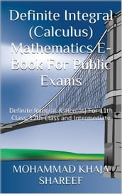 Definite Integral (Calculus) Mathematics E-Book For Public Exams