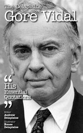 Delaplaine Gore Vidal - His Essential Quotations