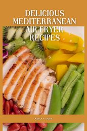 Delicious Mediterranean Air Fryer Recipes