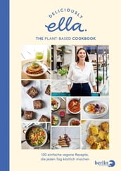 Deliciously Ella. The Plant-Based Cookbook