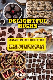 Delightful Highs : Cannabis-Infused Confections.