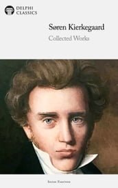 Delphi Collected Works of Soren Kierkegaard Illustrated
