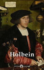 Delphi Complete Works of Hans Holbein the Younger (Illustrated)