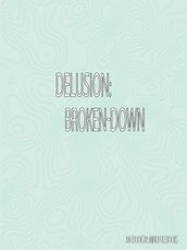 Delusion: Broken-Down