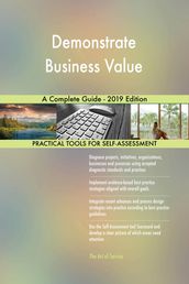 Demonstrate Business Value A Complete Guide - 2019 Edition