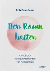 Den Raum halten