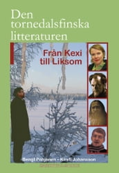 Den tornedalsfinska litteraturen I - Fran Kexi till Liksom