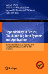 Dependability in Sensor, Cloud, and Big Data Systems and Applications