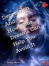 Depression and How Your Dreams Can Help You avoid it