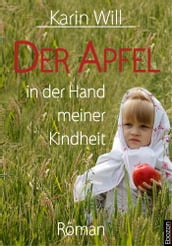 Der Apfel in der Hand meiner Kindheit