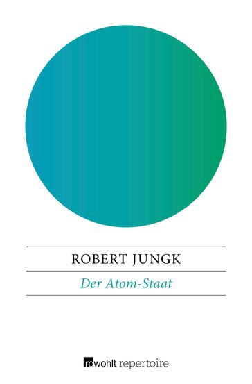 Der Atom-Staat - Robert Jungk