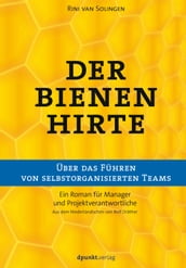 Der Bienenhirte  über das Führen von selbstorganisierten Teams